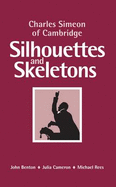 Silhouettes and Skeletons: Charles Simeon of Cambridge