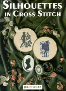 Silhouettes in Cross Stitch - Hasler, Julie