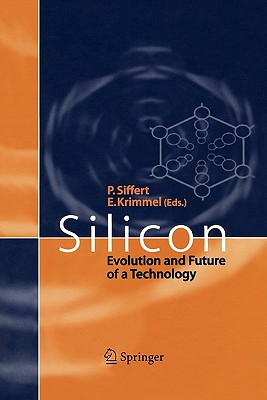 Silicon: Evolution and Future of a Technology - Siffert, Paul (Editor), and Krimmel, Eberhard (Editor)