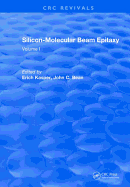 Silicon-Molecular Beam Epitaxy: Volume I
