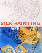 Silk Painting for Beginners