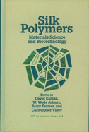 Silk Polymers: Materials Science and Biotechnology