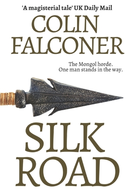 Silk Road: A haunting story of adventure, romance and courage - Falconer, Colin