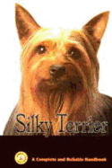 Silky Terrier: A Complete Handbook