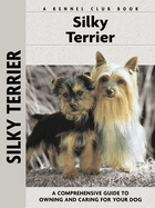 Silky Terrier: A Comprehensive Guide to Owning and Caring for Your Dog