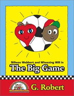 Sillwee Wobbert and Wheezing Will in the Big Game