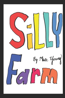 Silly Farm - Young, Marc