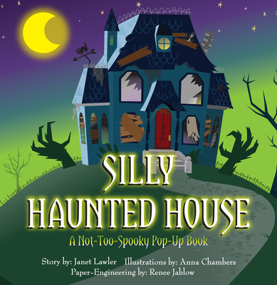 Silly Haunted House: A Not-Too-Spooky Pop-Up Book - Lawler, Janet, and Jablow, Renee