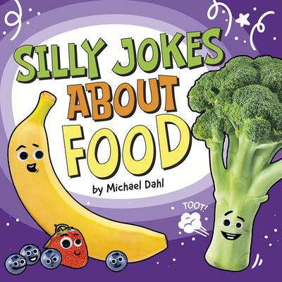 Silly Jokes about Food - Dahl, Michael