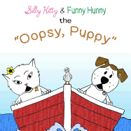 Silly Kitty & Funny Hunny: The Oopsy Puppy - Morales, Rebecca