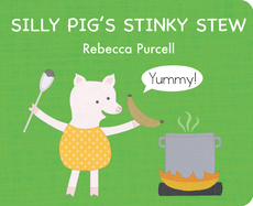 Silly Pig's Stinky Stew