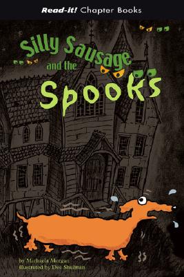 Silly Sausage and the Spooks - Morgan, Michaela