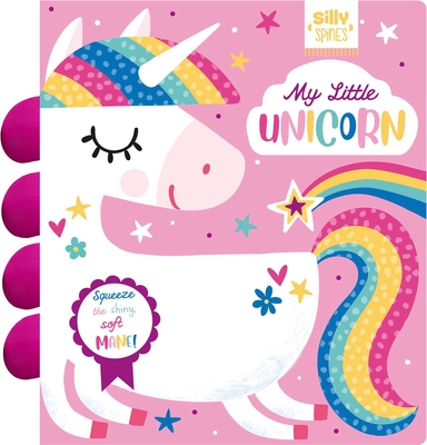 Silly Spines: My Little Unicorn - Editors of I Am a Bookworm