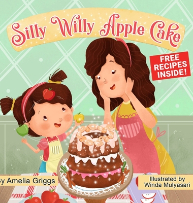 Silly Willy Apple Cake - Griggs, Amelia