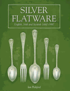 Silver Flatware: English, Irish, and Scottish, 1660-1980