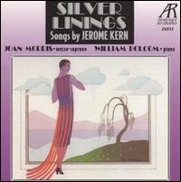 Silver Linings: Songs by Jerome Kern - William Bolcom/Joan Morris
