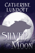 Silver Moon: A Wolves of Wolf's Point Novel