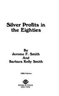 Silver Profits in the Eighties.