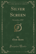 Silver Screen, Vol. 8: November, 1937 (Classic Reprint)