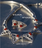Silver & Stone: Profiles of American Indian Jewelers