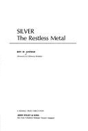 Silver: The Restless Metal - Jastram, Roy W