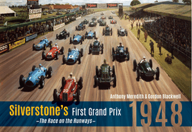 Silverstone's First Grand Prix: 1948 the Race on the Runways