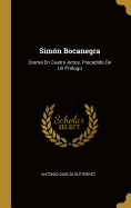 Simn Bocanegra: Drama En Cuatro Actos, Precedido De Un Prlogo