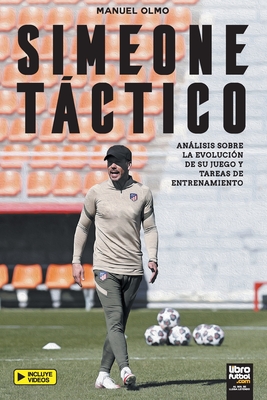 Simeone tctico - Olmo, Manuel, and Editorial, Librofutbol Com (Editor)