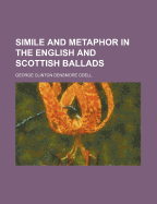 Simile and Metaphor in the English and Scottish Ballads