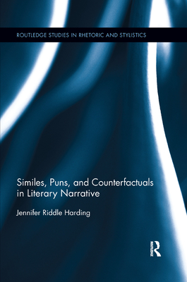 Similes, Puns and Counterfactuals in Literary Narrative - Harding, Jennifer Riddle