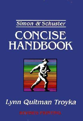Simon and Schuster Concise Handbook - Troyka, Lynn Quitman