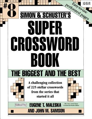 Simon & Schuster Super Crossword Puzzle Book #8: The Biggest and the Best - Maleska, Eugene T