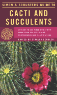 Simon & Schuster's Guide to Cacti and Succulents: An Easy-To-Use Field Guide with More Than 350 Full-Color Photographs and Illustrations - Pizzetti, Mariella, and Schuler, Stanley (Editor)
