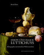 Simon Und Isaack Luttichuys: Monographie Mit Kritischem Werkverzeichnis
