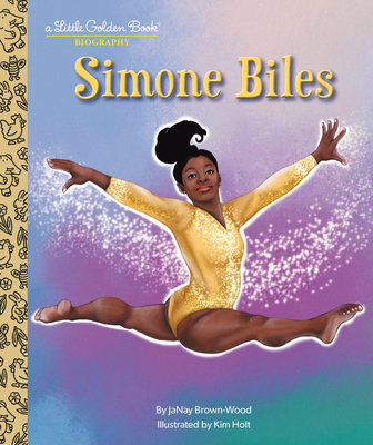 Simone Biles: A Little Golden Book Biography - Brown-Wood, Janay