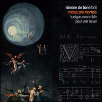 Simone de Bonefont: Missa Pro mortuis - Huelgas Ensemble; Huelgas Ensemble (choir, chorus); Paul Van Nevel (conductor)