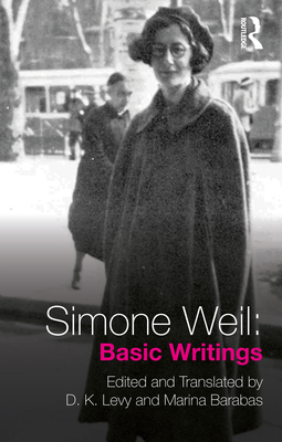 Simone Weil: Basic Writings - Weil, Simone, and Levy, D K (Editor), and Barabas, Marina (Editor)