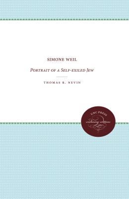 Simone Weil: Portrait of a Self-Exiled Jew - Nevin, Thomas R
