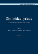 Simonides Lyricus: Essays on the 'other' classical choral lyric poet