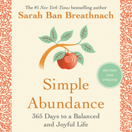 Simple Abundance Lib/E: 365 Days to a Balanced and Joyful Life