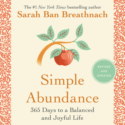 Simple Abundance Lib/E: 365 Days to a Balanced and Joyful Life - Ban Breathnach, Sarah (Read by)