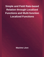 Simple and Field Rate-based Relation through Localized Functions and Multi-function Localized Functions