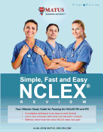 Simple, Fast and Easy NCLEX Review: Your Ultimate Study Guide for Passing the NCLEX-RN and PN (Full Color Version)