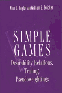 Simple Games: Desirability Relations, Trading, Pseudoweightings