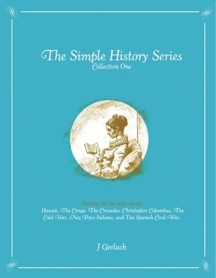 Simple History Series: Seven Slices of Simple History - Gerlach, J