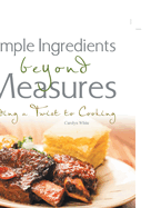 Simple Ingredients beyond Measures: Adding a Twist to Cooking