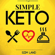 Simple Keto: The Easiest Ketogenic Diet