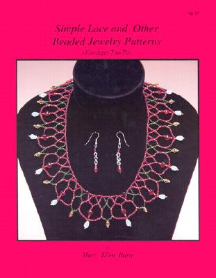 Simple Lace and Other Beaded Jewelry Patterns: (For Ages 7 to 70) - Harte, Mary Ellen, and Smith, Montejon (Editor)