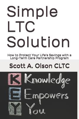 Simple Ltc Solution: How to Protect Your Life - Cltc, Scott a Olson