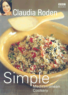 Simple Mediterranean Cookery: Step by Step to Everyone's Favourite Mediterranean Recipes